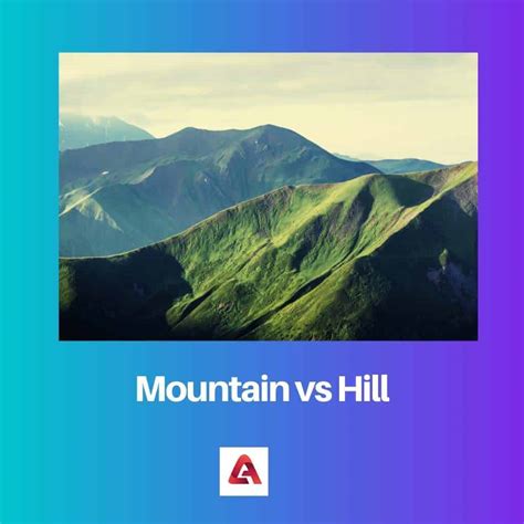 Mountain vs Hill: Difference and Comparison