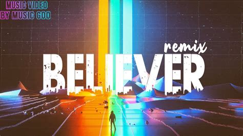 Imagine Dragons - Believer Remix (Music video) - YouTube