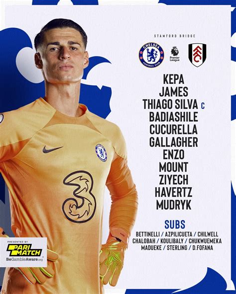 Chelsea Vs Fulham Lineup (Arrizabalaga; James, Silva, Badiashile ...