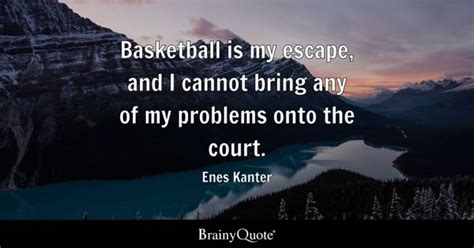 Top 10 Enes Kanter Quotes - BrainyQuote