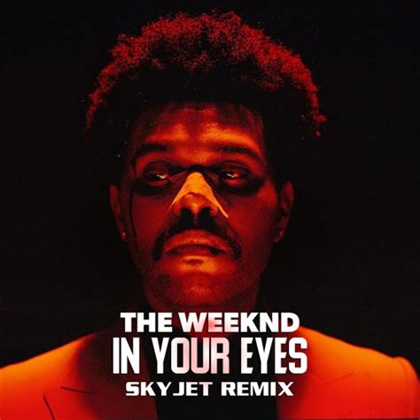 Stream The Weeknd - In Your Eyes (Skyjet Remix) *FREE by Skyjet | Listen online for free on ...