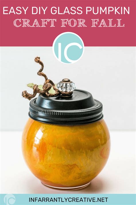 Easy DIY Glass Pumpkin Craft for Fall - Infarrantly Creative