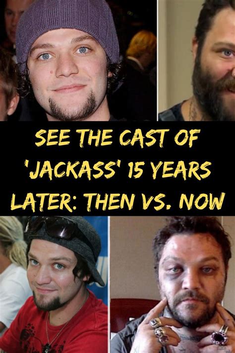 See the Cast of ‘Jackass’ 15 Years Later: Then vs. Now | Jackass, It ...