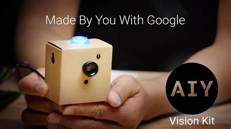 AIY Projects: DIY AI for Makers - The Vision Kit - YouTube