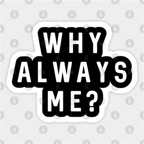 Why Always Me - Mario Balotelli - Why Always Me - Sticker | TeePublic