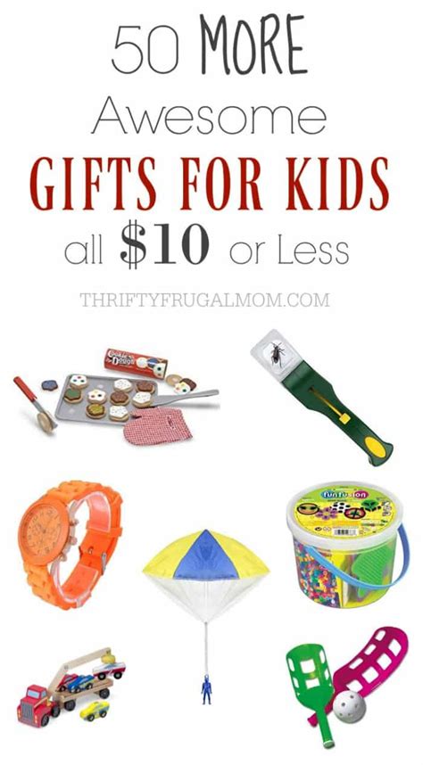 50 MORE Awesome Cheap Kid's Gifts that Cost $10 or Less - Thrifty ...