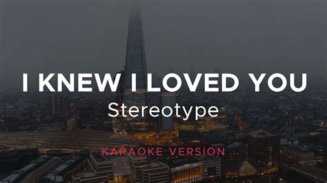 Stereotype - I Knew I Loved You (Karaoke Version) - YouTube