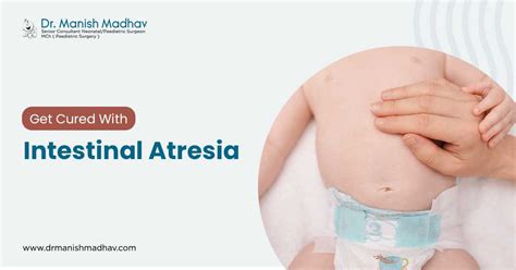 Get Cured With Intestinal Atresia