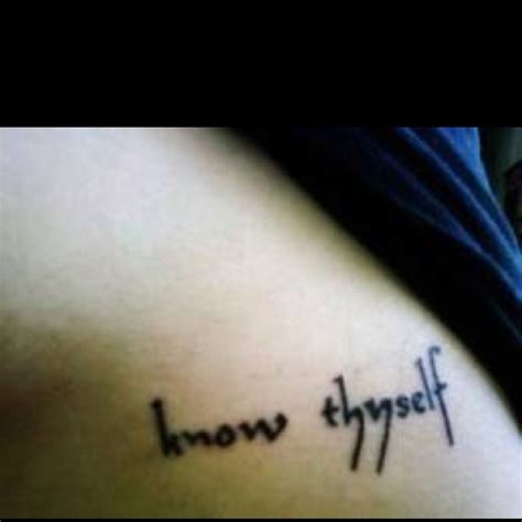 Know thyself | Literary tattoos, Tattoos, Poetry tattoo