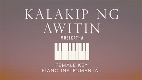 KALAKIP NG AWITIN⎜Musikatha (Female Key) Piano Instrumental Cover by ...