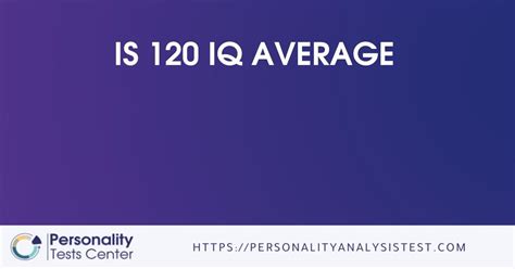 Is 120 IQ Average [Best Guide]