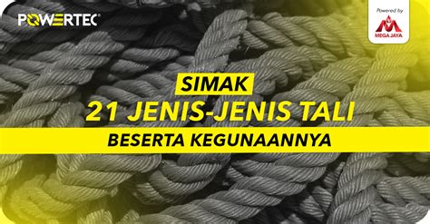 21 Jenis-jenis Tali Menali Yang Harus Diketahui & Penggunaannya