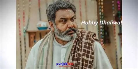 Hobby Dhaliwal Height, Family, Net Worth, Biography and More - punjabibio.com