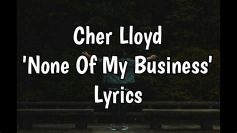 Cher Lloyd - None Of My Business (Lyrics🎵) - YouTube