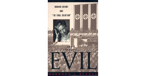 The Banality of Evil: Hannah Arendt and 'The Final Solution' by Bernard J. Bergen