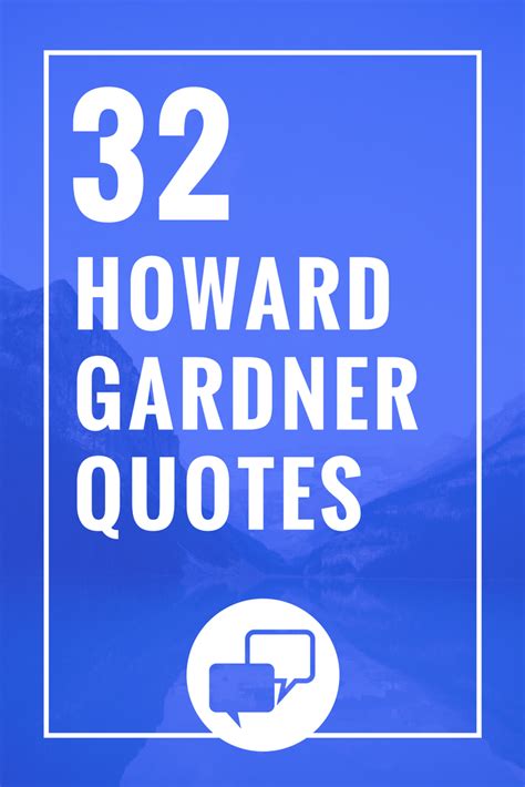 32 Wonderful Howard Gardner Quotes | Quotes, Jon gordon, Kennedy quotes