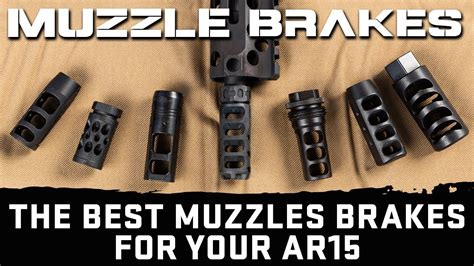 Less Recoil, More Precision: A Review of the Best AR15 Muzzle Brakes ...