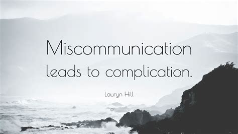 Lauryn Hill Quote: “Miscommunication leads to complication.” (7 wallpapers) - Quotefancy