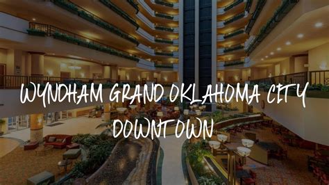 Wyndham Grand Oklahoma City Downtown Review - Oklahoma City , United ...