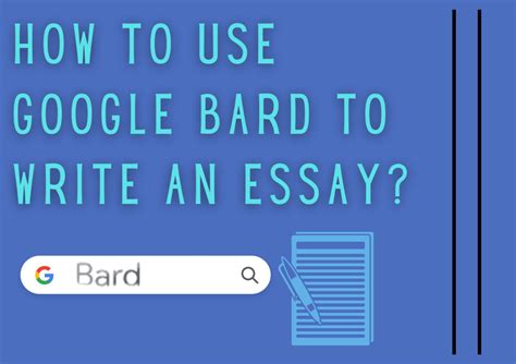 How To Use Google Bard To Write An Essay ? - Writecream