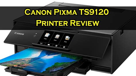 Canon Pixma TS9120 Printer Review - YouTube