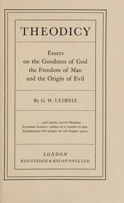 Theodicy: Essays on the Goodness of God the Freedom of Man and the ...