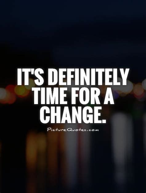 Time For Change Quotes. QuotesGram