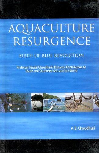 Aquaculture Resurgence: Birth of Blue Revolution by Hiralal Chaudhuri | Goodreads