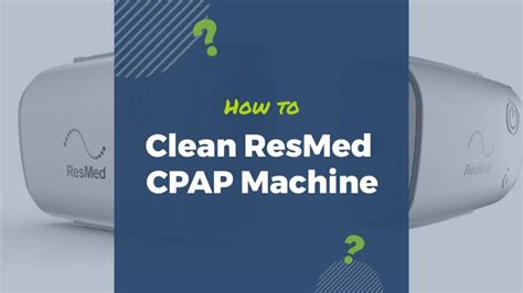 How to Clean ResMed CPAP Machine - WellAwareSystems.com