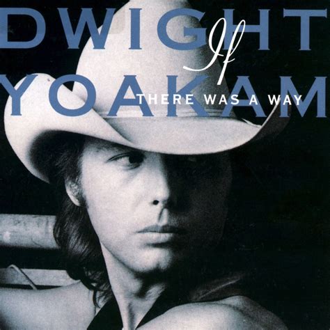 ‎If There Was a Way (Remaster) - Album by Dwight Yoakam - Apple Music