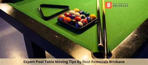 Expert Pool Table Moving Tips By Best Removals Brisbane