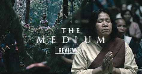 Review The Medium 2021: Phim ma Thái Lan khiến rạp phim phải bật đèn ...