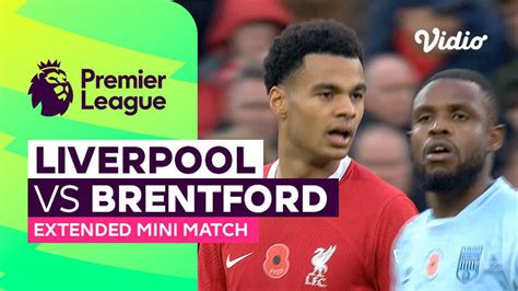 Liverpool vs Brentford - Extended Mini Match | Premier League 23/24 | Vidio