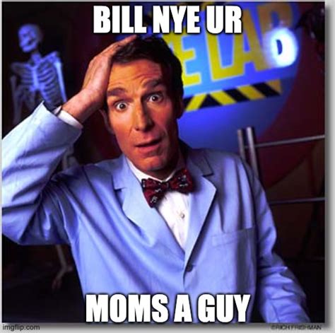 Bill Nye The Science Guy Meme - Imgflip