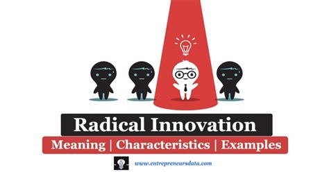 Radical Innovation: Meaning, Characteristics & Examples