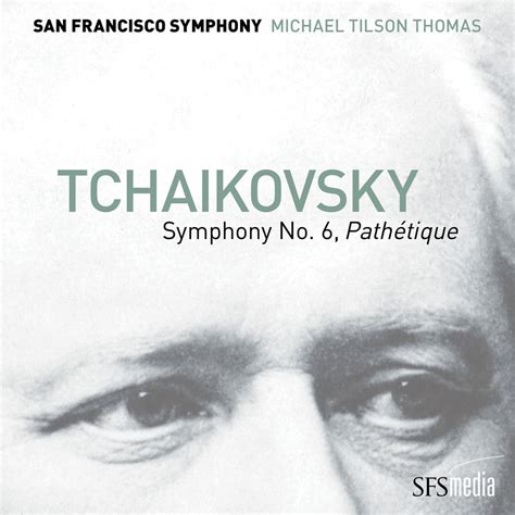 San Francisco Symphony; Michael Tilson Thomas, Tchaikovsky: Symphony No ...