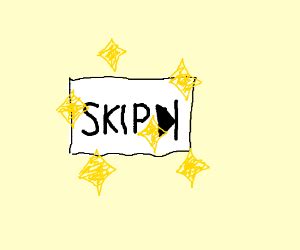 the skip button - Drawception