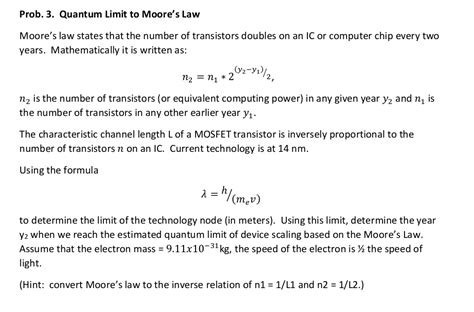 Solved Prob. 3. Quantum Limit to Moore's Law Moore's law | Chegg.com