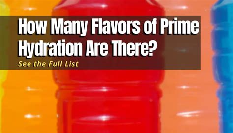 How Many Flavors of Prime Hydration Are There? (Full List) - Shopping Foodie