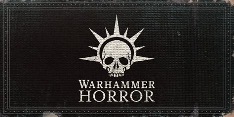 Warhammer Horror Submissions Are Live - Bell of Lost Souls