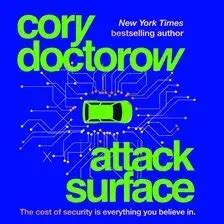 Attack Surface Audiobook by Cory Doctorow | hoopla