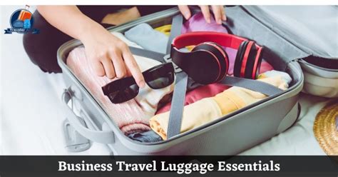 Business Travel Luggage Essentials: Guide to Efficiency and Style