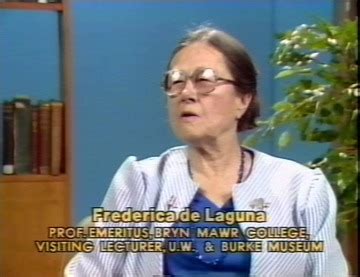 Anthropology an Attitude and a Life- Frederica de Laguna : University of Washington ...