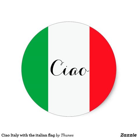 Ciao Italy italian flag Classic Round Sticker | Zazzle | Italian flag ...