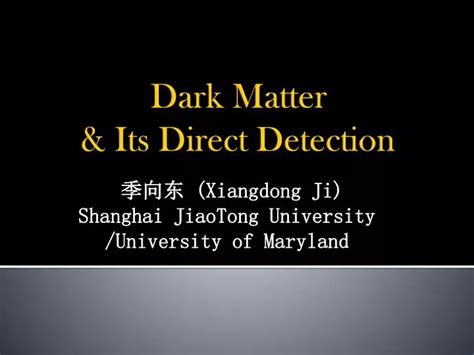 PPT - Dark Matter & Its Direct Detection PowerPoint Presentation, free download - ID:4135514