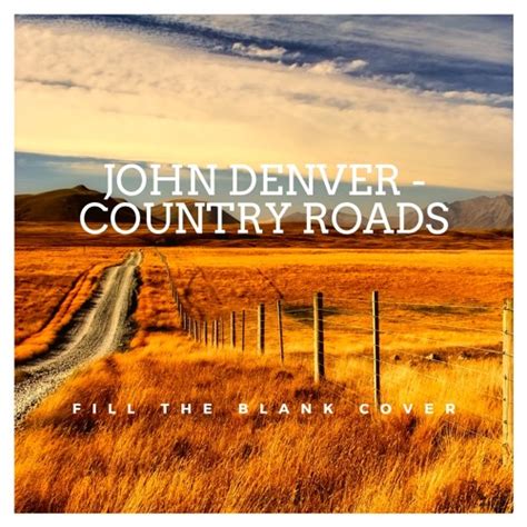 Stream John Denver - Country Roads (Fill The Blank Cover) by Fill the Blank | Listen online for ...