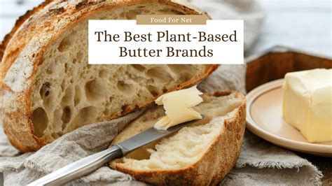 5 Best Plant-Based Butter Brands | Food For Net