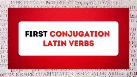 1st Conjugation Latin Verbs: The Ultimate Guide for Beginners