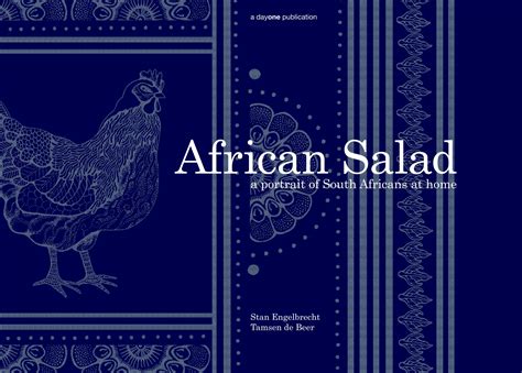 African Salad - a portrait of South Africa at home by dayone - Issuu