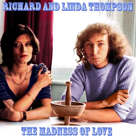 Albums That Should Exist: Richard & Linda Thompson - The Madness of ...